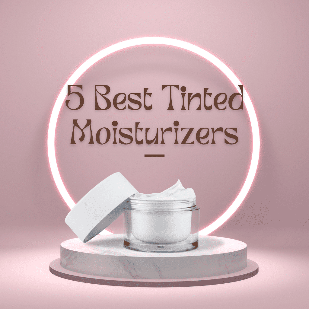 Best Tinted Moisturizer