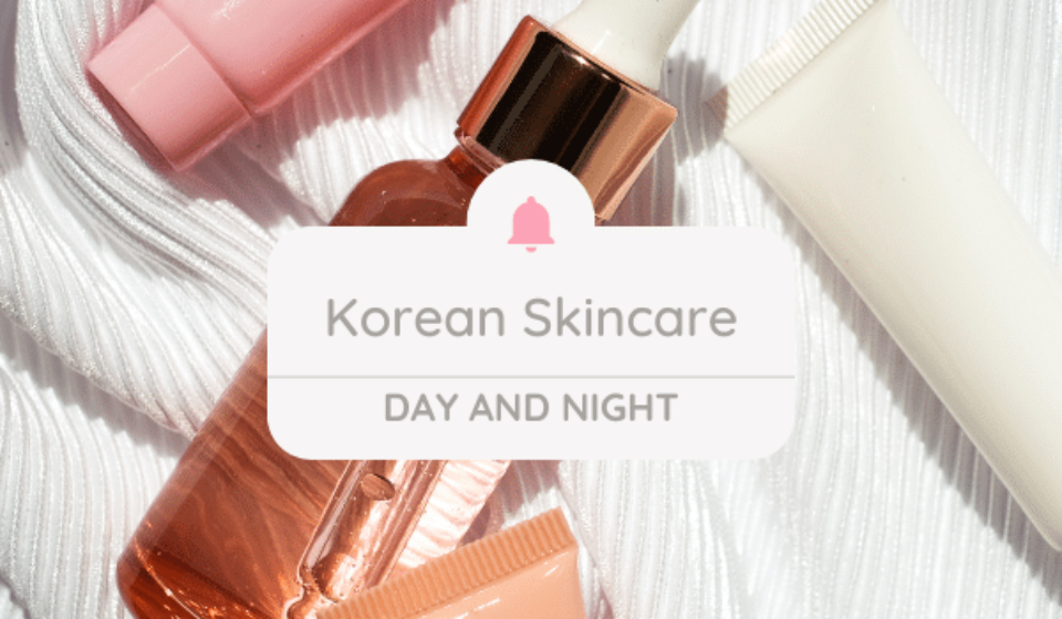 Korean Skincare routine day and night